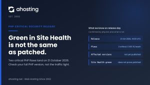 AHosting card on the PHP critical security release: 21 October 2026, two critical flaws, versions unpublished, Site Health green is not proof.